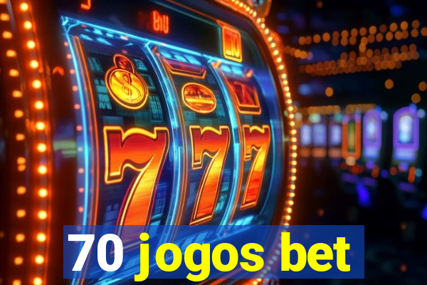 70 jogos bet